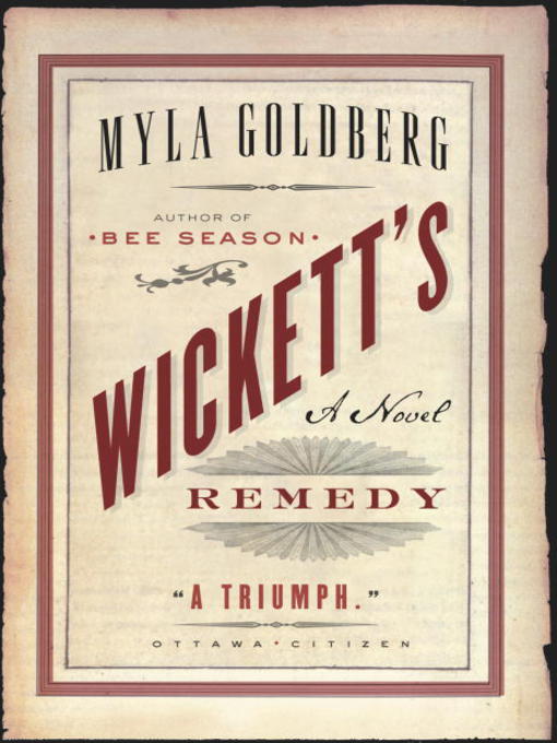 Title details for Wickett's Remedy by Myla Goldberg - Available
